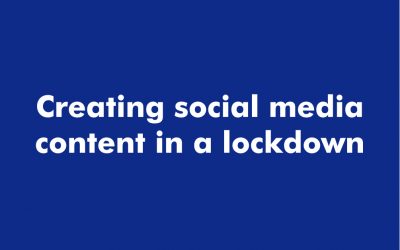 Creating social media content in a lockdown